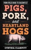 Pigs, Pork, and Heartland Hogs (eBook, ePUB)