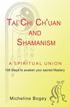 Tai Chi Ch'Uan and Shamanism a Spiritual Union (eBook, ePUB) - Bogey, Micheline