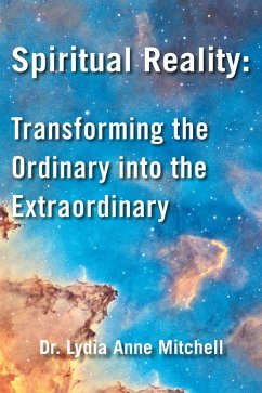 Spiritual Reality (eBook, ePUB) - Mitchell Ph. D., Lydia Anne
