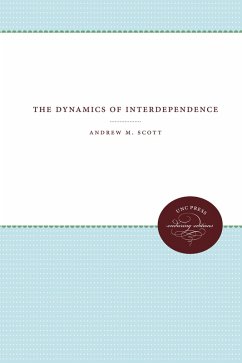 The Dynamics of Interdependence (eBook, ePUB) - Scott, Andrew M. The Dynamics of Interdependence (eBook, ePUB) - Scott, Andrew M.