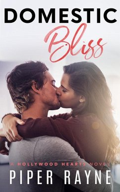 Domestic Bliss (Hollywood Hearts, #3) (eBook, ePUB) - Rayne, Piper