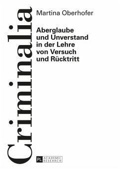 Aberglaube und Unverstand in der Lehre von Versuch und Ruecktritt (eBook, ePUB) - Martina Oberhofer, Oberhofer