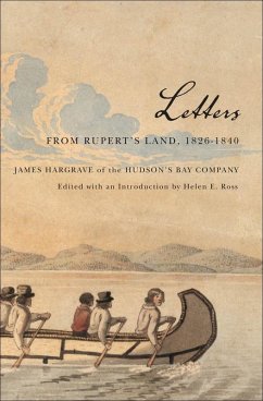 Letters from Rupert's Land, 1826-1840 (eBook, PDF) - Hargrave, James; Ross, Helen