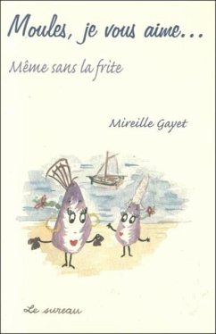 Cover Moules, je vous aime... meme sans la frite (eBook, PDF)