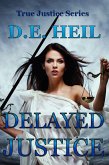 Delayed Justice (eBook, ePUB) Delayed Justice (eBook, ePUB)