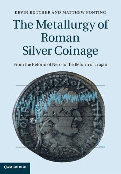 Metallurgy of Roman Silver Coinage (eBook, ePUB) - Butcher, Kevin