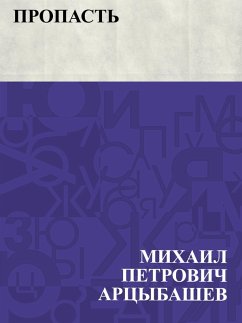 Propast' (eBook, ePUB) - Artsybashev, Mikhail Petrovich