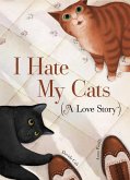 I Hate My Cats (A Love Story) (eBook, ePUB)