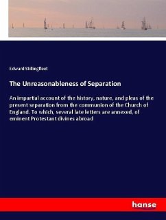 The Unreasonableness of Separation - Stillingfleet, Edward