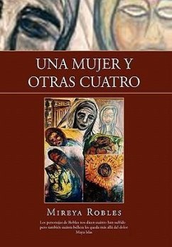 Una Mujer y Otras Cuatro - Robles, Mireya