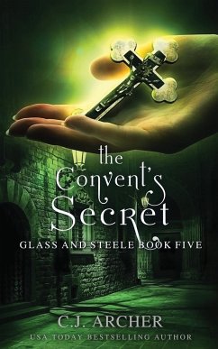 The Convent's Secret - Archer, C. J.