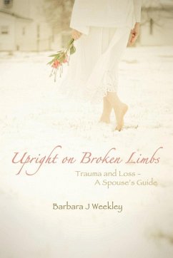 Upright on Broken Limbs - Weekley, Barbara J.