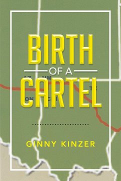 Birth of a Cartel - Kinzer, Ginny