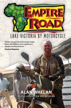 Empire Road - Lake Victoria by Motorcycle - Whelan, Alan