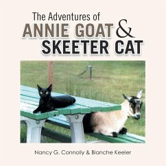 The Adventures of Annie Goat & Skeeter Cat - Connolly, Nancy G.; Keeler, Blanche