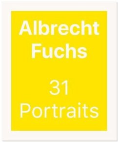 Albrecht Fuchs. 31 Portraits