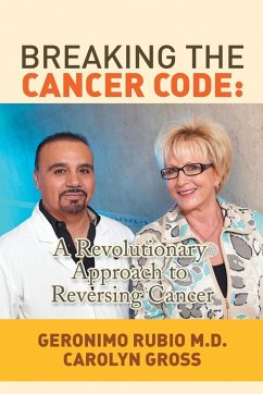 Breaking the Cancer Code - Rubio, MD Geronimo; Gross, Carolyn