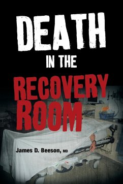 Death in the Recovery Room - Beeson MD, James D.