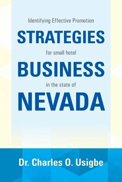 Identifying Effective Promotion Strategies for Small Hotel Business in the State of Nevada - Usigbe, Charles O.; Usigbe, Charles O.