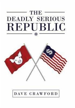 The Deadly Serious Republic - Crawford, Dave