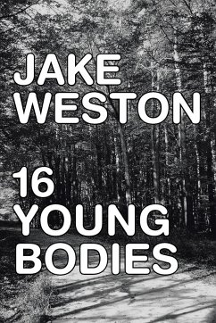 16 Young Bodies - Weston, Jake