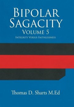 Bipolar Sagacity Volume 5 - Sharts M. Ed, Thomas D.