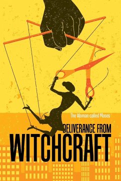 Deliverance from Witchcraft - The Woman Called Moses