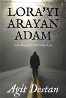 Lorayi Arayan Adam - Destan, Agit