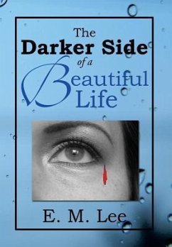 The Darker Side of a Beautiful Life - Lee, E. M.