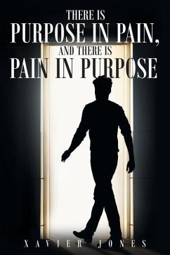 There is Purpose in Pain, and there is Pain in Purpose - Jones, Xavier