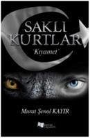 Sakli Kurtlar Kiyamet - senol Kayir, Murat
