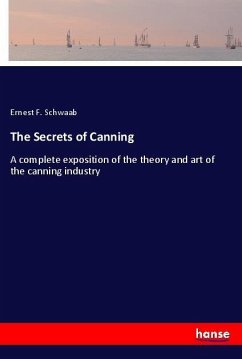 The Secrets of Canning - Schwaab, Ernest F.