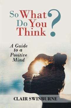 So What Do You Think? (eBook, ePUB) - Swinburne, Clair