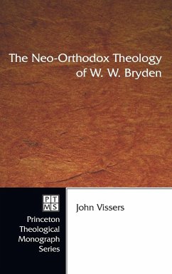 The Neo-Orthodox Theology of W. W. Bryden - Vissers, John A.
