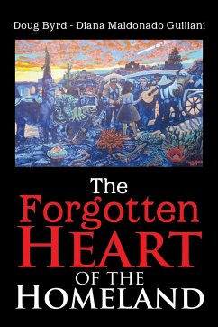 The Forgotten Heart of the Homeland - Guiliani, Doug Byrd -. Diana Maldonado