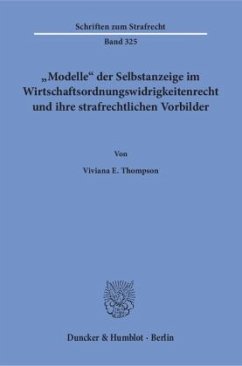 »Modelle« der Selbstanzeige im Wirtschaftsordnungswidrigkeitenrecht und ihre strafrechtlichen Vorbilder. - Thompson, Viviana E.