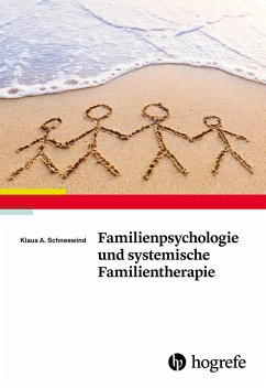 Familienpsychologie und systemische Familientherapie - Schneewind, Klaus A.