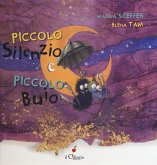 Piccolo Silenzio e piccolo Buio Piccolo Silenzio e piccolo Buio
