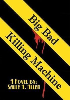 Big Bad Killing Machine - Allen, Sally A.
