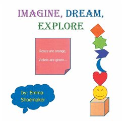 Imagine, Dream, Explore - Shoemaker, Emma