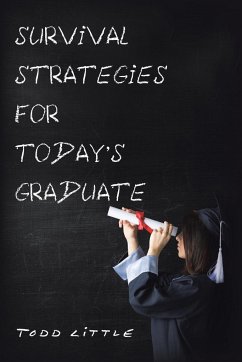 Survival Strategies for Today'S Graduate - Little, Todd