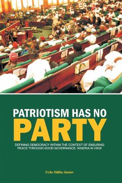 Patriotism Has No Party - Junior, Uche Odika