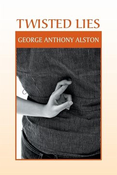 Twisted Lies - Alston, George Anthony