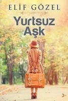 Yurtsuz Ask - Gözel, Elif