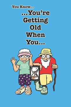 You Know You're Getting Old When You... - Mathis, Stephen Leon