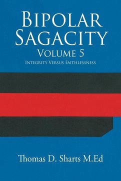 Bipolar Sagacity Volume 5 - Sharts M. Ed, Thomas D.