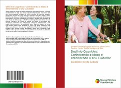 Declínio Cognitivo: Conhecendo o Idoso e entendendo o seu Cuidador - Santos de Souza, Gardênia Conceição;Cordeiro, Eliana Lessa;Rodrigues da Silva, Liniker Scolfild