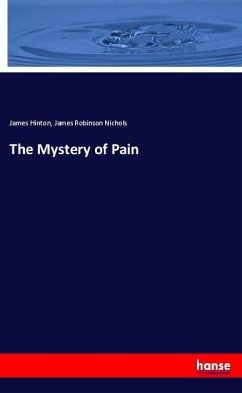The Mystery of Pain - Hinton, James;Nichols, James Robinson