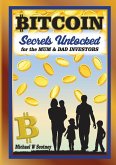 Bitcoin The Secrets Unlocked for Mum and Dad Investors