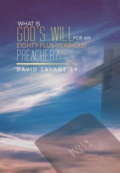 What Is God's Will for an Eighty-Plus-Year-Old Preacher? - Savage, David